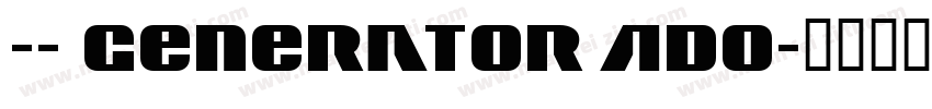 -- Generator Ado字体转换